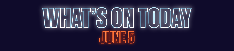 Whats-On-Today---June-5